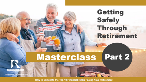 Getting Safely Through Retirement Masterclass Part 2