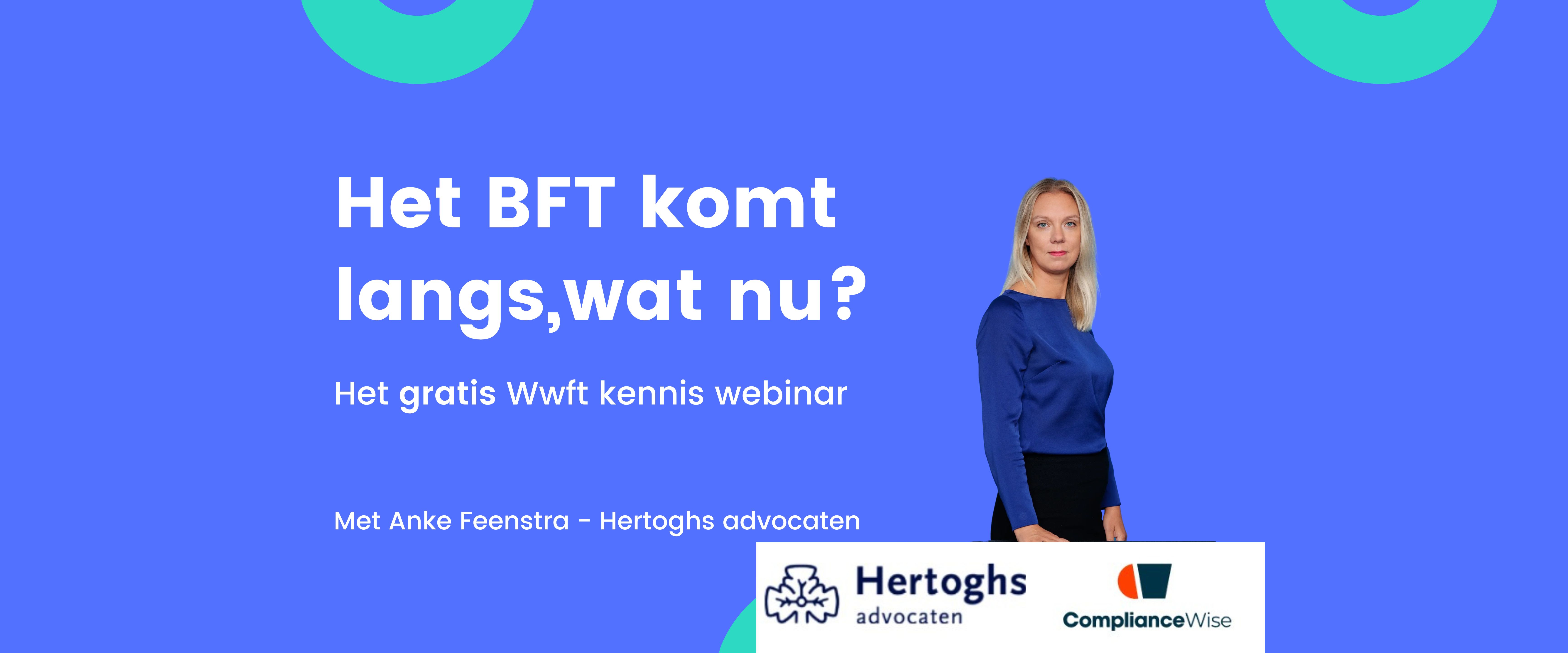 Het BFT komt langs, wat nu?!